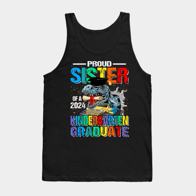 Proud Sister Of A 2024 Kindergarten Graduate Dinosaur Monster Truck Tank Top by eyelashget